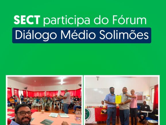 SECT participa do Fórum Diálogo Médio Solimões