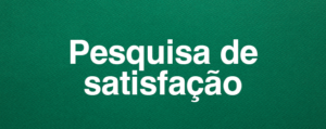 PESQUISA DE SATISFACAO